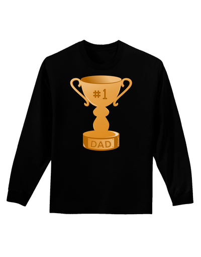 Number One Dad Trophy Adult Long Sleeve Dark T-Shirt-TooLoud-Black-Small-Davson Sales