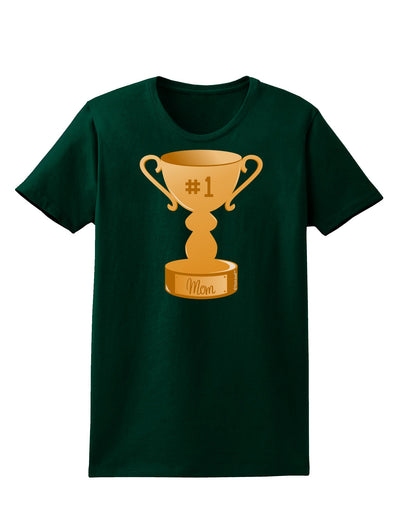 Number One Mom Trophy Womens Dark T-Shirt by TooLoud-Womens T-Shirt-TooLoud-Forest-Green-Small-Davson Sales