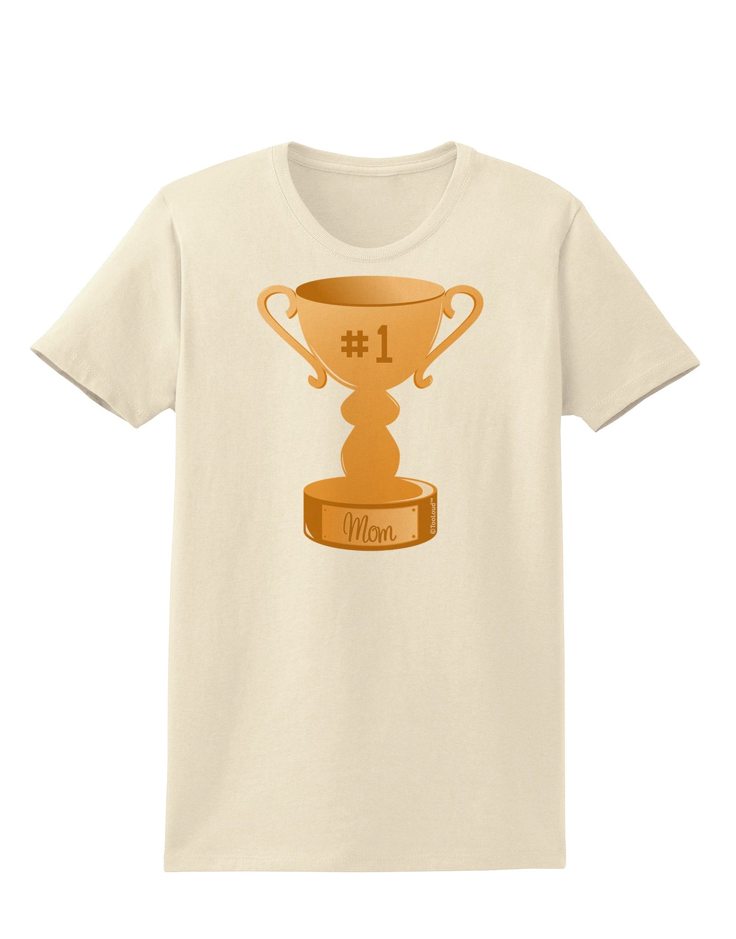 Number One Mom Trophy Womens T-Shirt by TooLoud-Womens T-Shirt-TooLoud-Natural-X-Small-Davson Sales