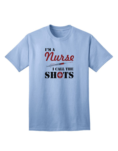 Nurse - Call The Shots Adult T-Shirt-unisex t-shirt-TooLoud-Light-Blue-Small-Davson Sales