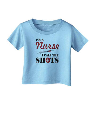 Nurse - Call The Shots Infant T-Shirt-Infant T-Shirt-TooLoud-Aquatic-Blue-06-Months-Davson Sales