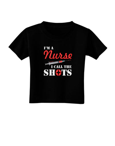 Nurse - Call The Shots Toddler T-Shirt Dark-Toddler T-Shirt-TooLoud-Black-2T-Davson Sales