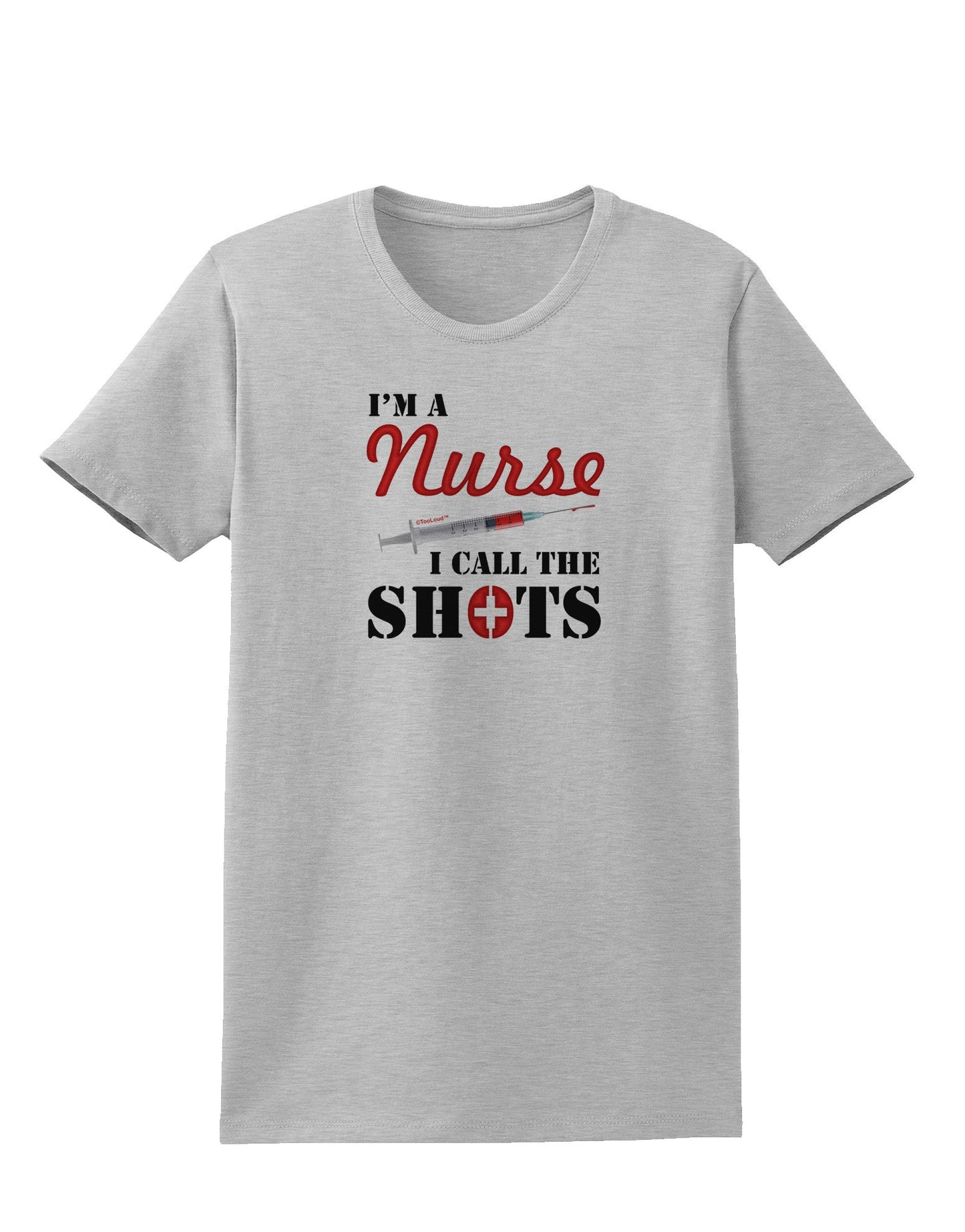 Nurse - Call The Shots Womens T-Shirt-Womens T-Shirt-TooLoud-AshGray-X-Small-Davson Sales
