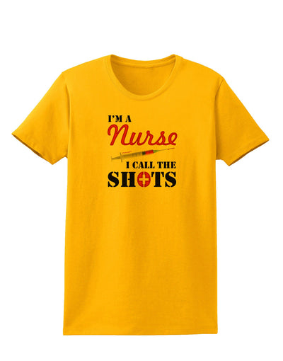 Nurse - Call The Shots Womens T-Shirt-Womens T-Shirt-TooLoud-Gold-X-Small-Davson Sales