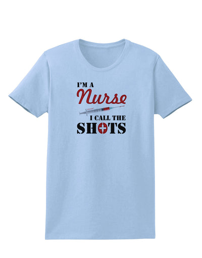 Nurse - Call The Shots Womens T-Shirt-Womens T-Shirt-TooLoud-Light-Blue-X-Small-Davson Sales