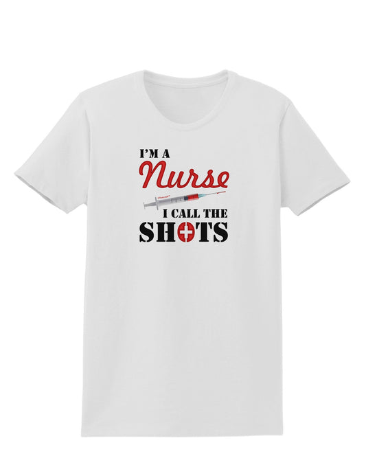 Nurse - Call The Shots Womens T-Shirt-Womens T-Shirt-TooLoud-White-X-Small-Davson Sales