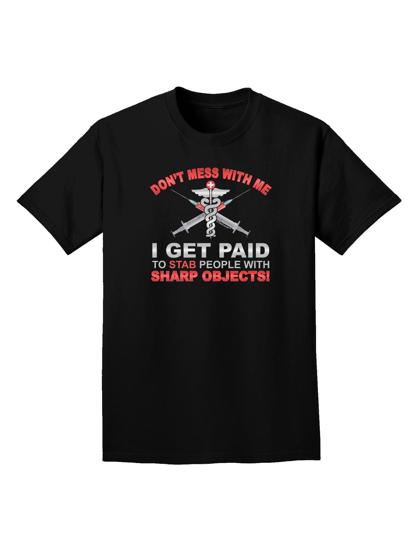 Nurse - Don't Mess With Me Adult Dark T-Shirt-Mens T-Shirt-TooLoud-Black-Small-Davson Sales