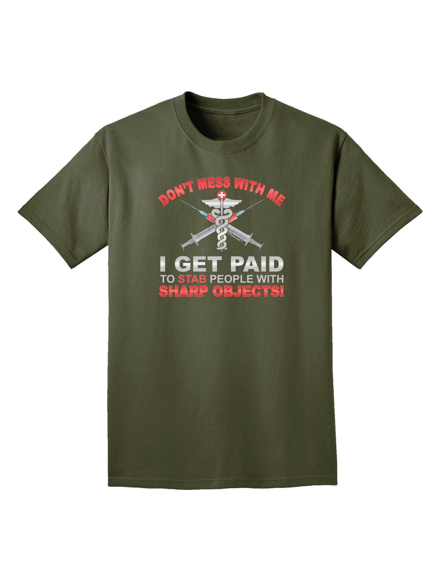 Nurse - Don't Mess With Me Adult Dark T-Shirt-Mens T-Shirt-TooLoud-Military-Green-Small-Davson Sales