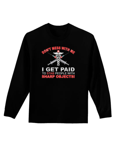 Nurse - Don't Mess With Me Adult Long Sleeve Dark T-Shirt-TooLoud-Black-Small-Davson Sales