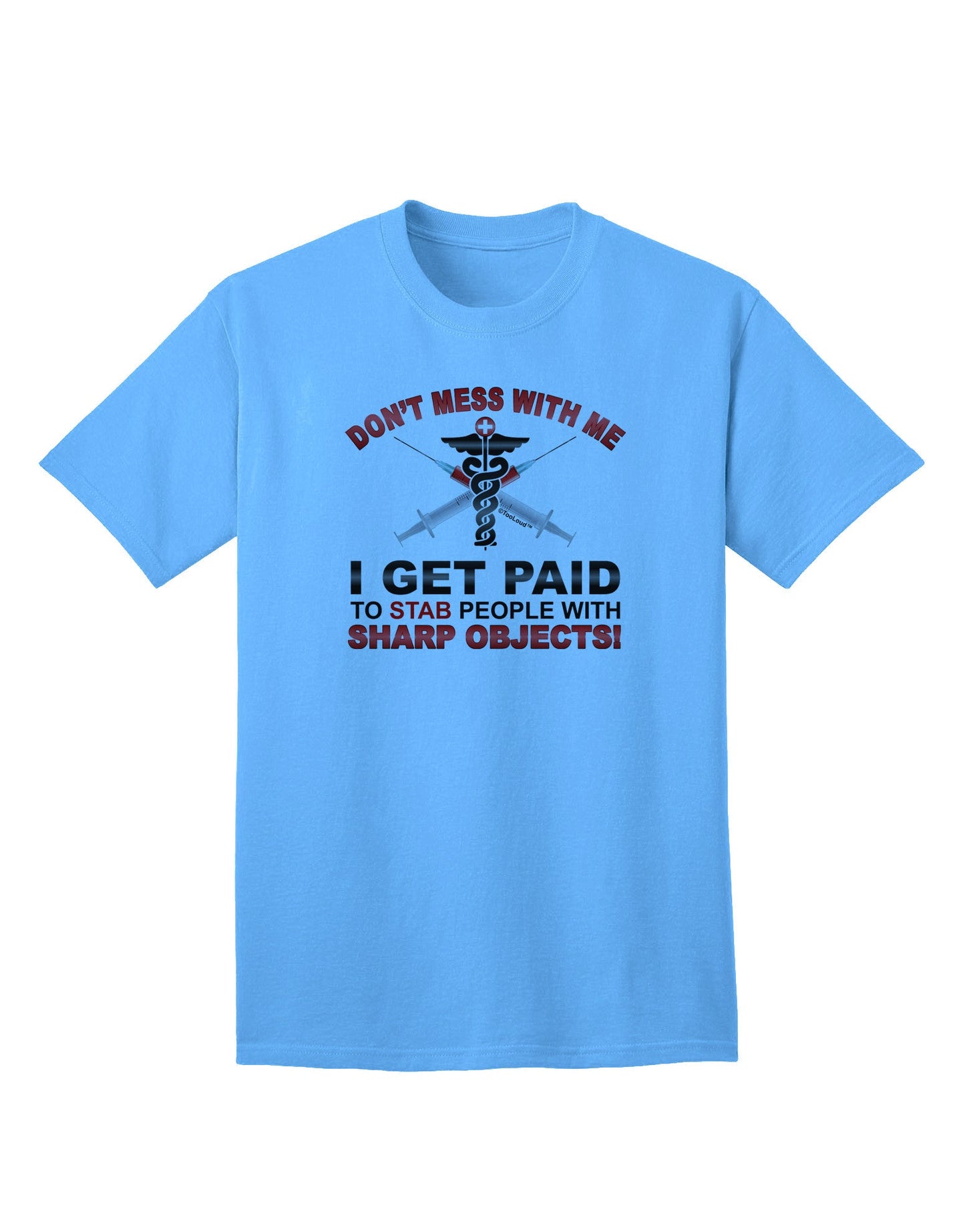 Nurse - Don't Mess With Me Adult T-Shirt-unisex t-shirt-TooLoud-Aquatic-Blue-Small-Davson Sales