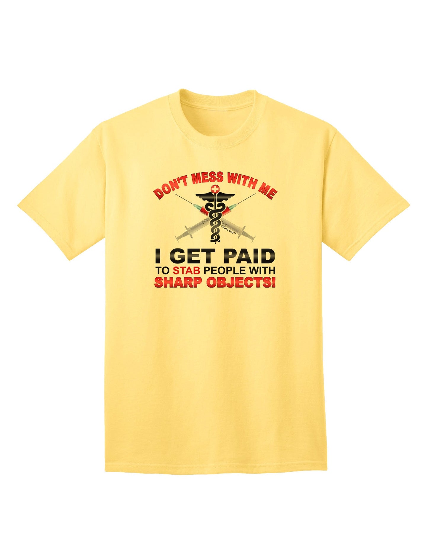 Nurse - Don't Mess With Me Adult T-Shirt-unisex t-shirt-TooLoud-Yellow-Small-Davson Sales