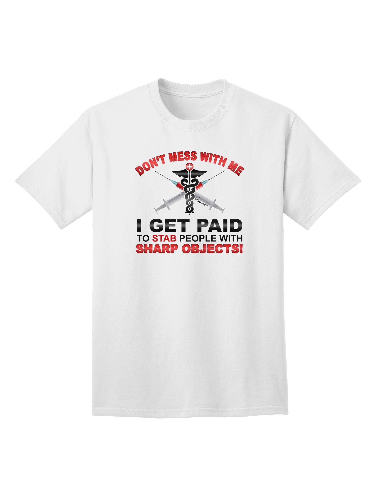 Nurse - Don't Mess With Me Adult T-Shirt-unisex t-shirt-TooLoud-White-Small-Davson Sales