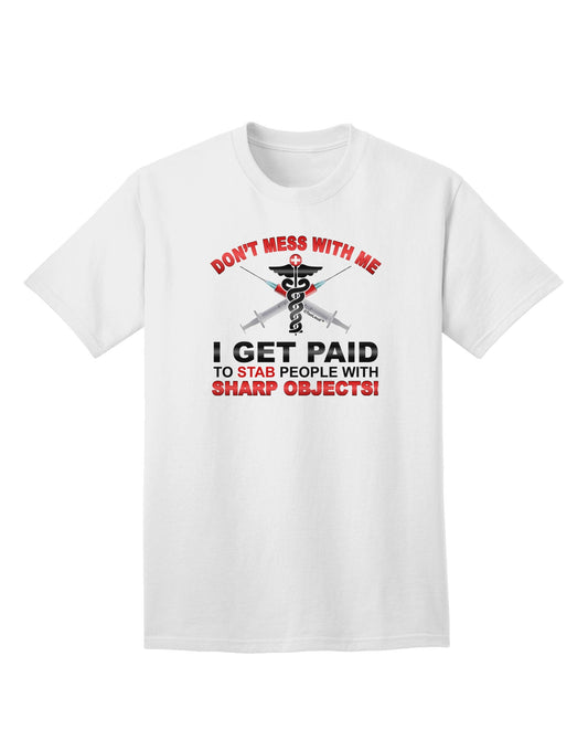 Nurse - Don't Mess With Me Adult T-Shirt-unisex t-shirt-TooLoud-White-Small-Davson Sales