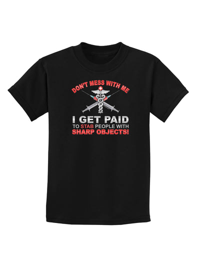 Nurse - Don't Mess With Me Childrens Dark T-Shirt-Childrens T-Shirt-TooLoud-Black-X-Small-Davson Sales