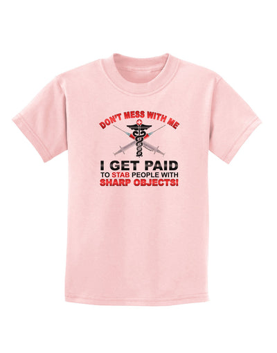 Nurse - Don't Mess With Me Childrens T-Shirt-Childrens T-Shirt-TooLoud-PalePink-X-Small-Davson Sales