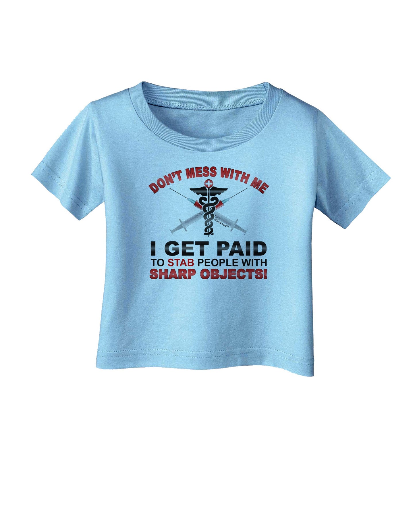 Nurse - Don't Mess With Me Infant T-Shirt-Infant T-Shirt-TooLoud-Aquatic-Blue-06-Months-Davson Sales