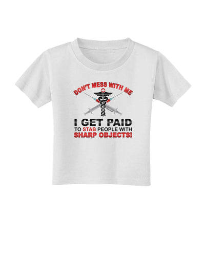 Nurse - Don't Mess With Me Toddler T-Shirt-Toddler T-Shirt-TooLoud-White-2T-Davson Sales