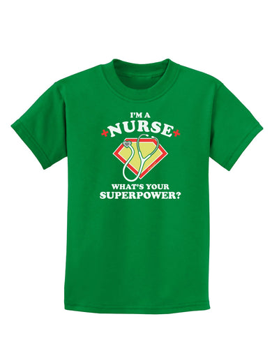 Nurse - Superpower Childrens Dark T-Shirt-Childrens T-Shirt-TooLoud-Kelly-Green-X-Small-Davson Sales