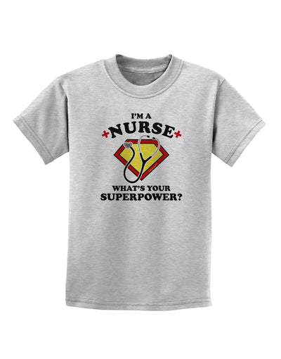 Nurse - Superpower Childrens T-Shirt-Childrens T-Shirt-TooLoud-AshGray-X-Small-Davson Sales