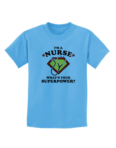 Nurse - Superpower Childrens T-Shirt-Childrens T-Shirt-TooLoud-Aquatic-Blue-X-Small-Davson Sales