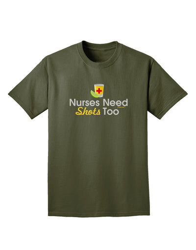 Nurses Need Shots Too Adult Dark T-Shirt-Mens T-Shirt-TooLoud-Military-Green-Small-Davson Sales