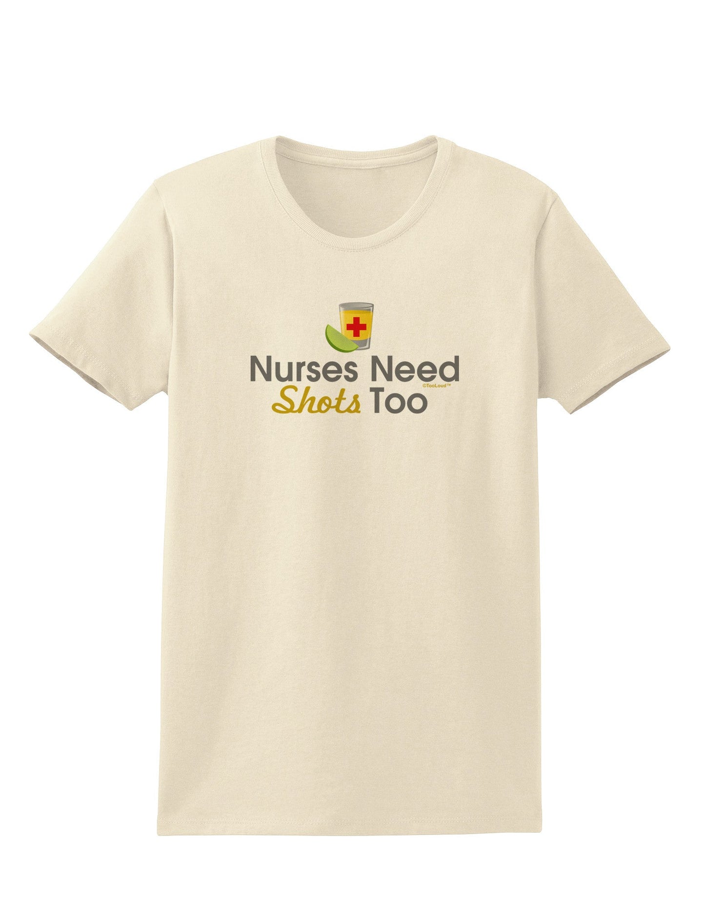 Nurses Need Shots Too Womens T-Shirt-Womens T-Shirt-TooLoud-Natural-X-Small-Davson Sales