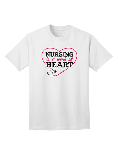 Nursing Is A Work Of Heart Adult T-Shirt-unisex t-shirt-TooLoud-White-Small-Davson Sales