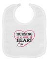 Nursing Is A Work Of Heart Baby Bib