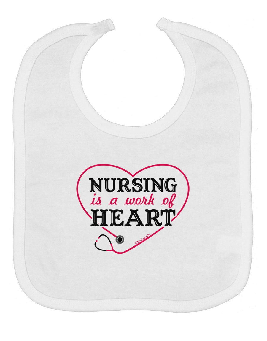 Nursing Is A Work Of Heart Baby Bib