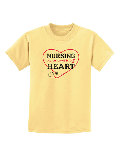 Nursing Is A Work Of Heart Childrens T-Shirt-Childrens T-Shirt-TooLoud-Daffodil-Yellow-X-Small-Davson Sales