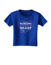 Nursing Is A Work Of Heart Toddler T-Shirt Dark-Toddler T-Shirt-TooLoud-Royal-Blue-2T-Davson Sales