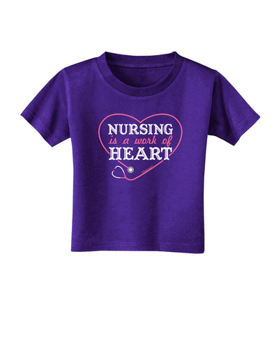 Nursing Is A Work Of Heart Toddler T-Shirt Dark-Toddler T-Shirt-TooLoud-Purple-2T-Davson Sales