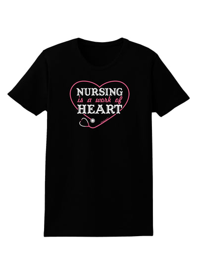 Nursing Is A Work Of Heart Womens Dark T-Shirt-TooLoud-Black-X-Small-Davson Sales