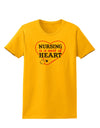 Nursing Is A Work Of Heart Womens T-Shirt-Womens T-Shirt-TooLoud-Gold-X-Small-Davson Sales