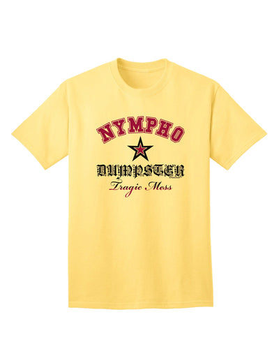 Nympho Dumpster Tragic Mess Adult T-Shirt-Mens T-Shirt-TooLoud-Yellow-Small-Davson Sales