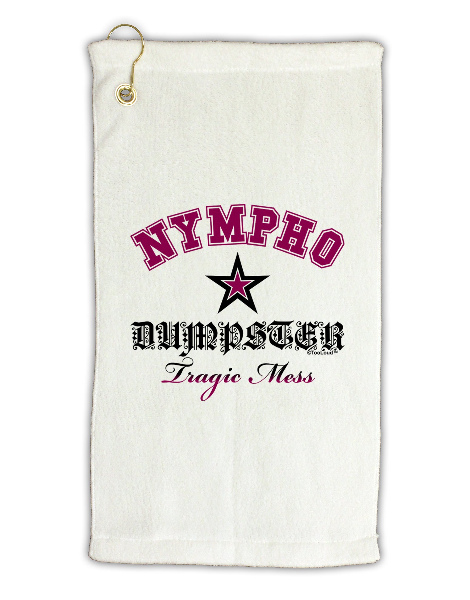 Nympho Dumpster Tragic Mess Micro Terry Gromet Golf Towel 16 x 25 inch by TooLoud-Golf Towel-TooLoud-White-Davson Sales