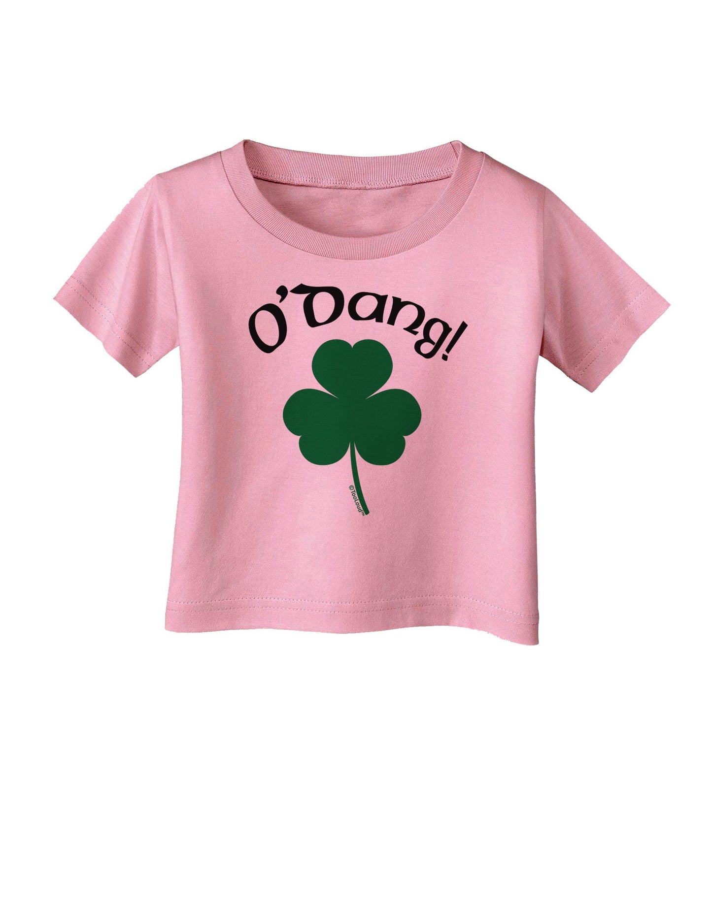 O'Dang - St Patrick's Day Infant T-Shirt-Infant T-Shirt-TooLoud-Candy-Pink-06-Months-Davson Sales