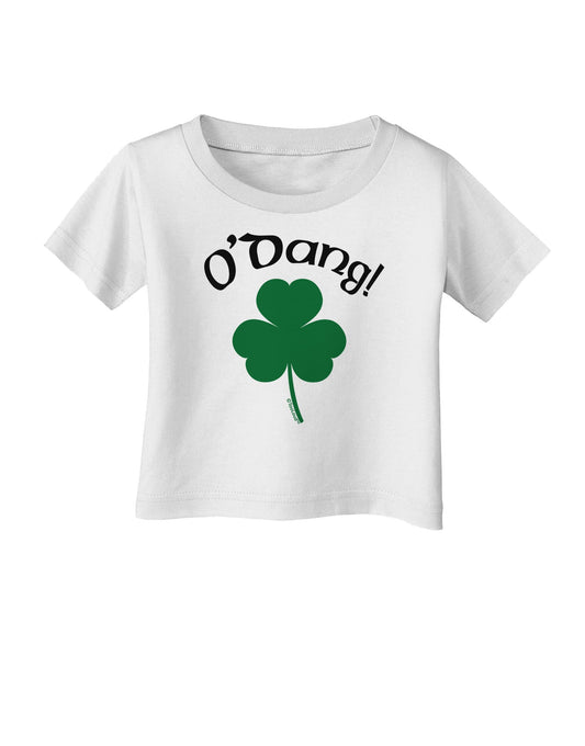 O'Dang - St Patrick's Day Infant T-Shirt-Infant T-Shirt-TooLoud-White-06-Months-Davson Sales