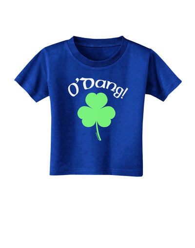 O'Dang - St Patrick's Day Toddler T-Shirt Dark-Toddler T-Shirt-TooLoud-Royal-Blue-2T-Davson Sales