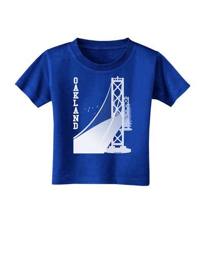 Oakland Text Bay Bridge Toddler T-Shirt Dark-Toddler T-Shirt-TooLoud-Royal-Blue-2T-Davson Sales