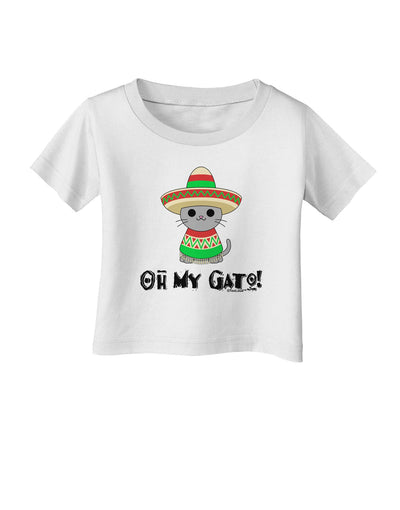 Oh My Gato - Cinco De Mayo Infant T-Shirt-Infant T-Shirt-TooLoud-White-06-Months-Davson Sales