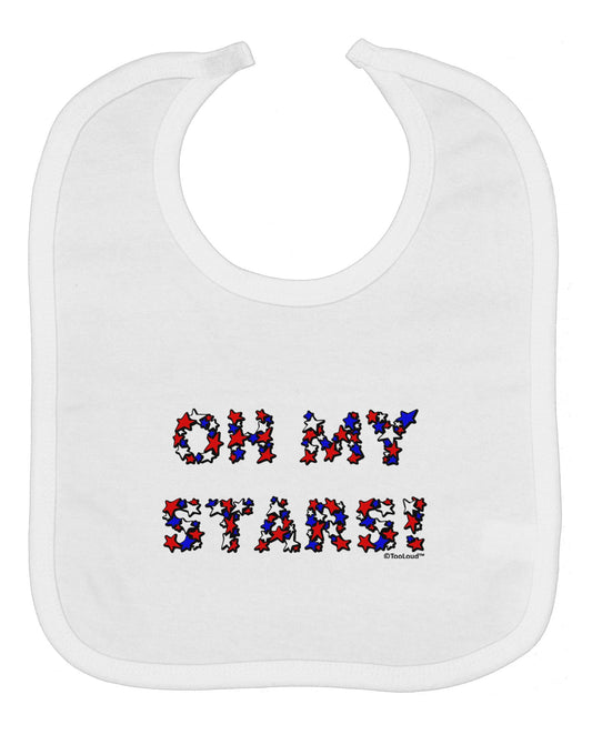 Oh My Stars Patriotic Design Baby Bib by TooLoud