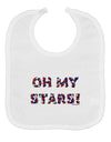 Oh My Stars Patriotic Design Baby Bib by TooLoud