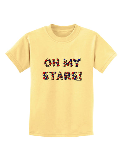 Oh My Stars Patriotic Design Childrens T-Shirt by TooLoud-Childrens T-Shirt-TooLoud-Daffodil-Yellow-X-Small-Davson Sales