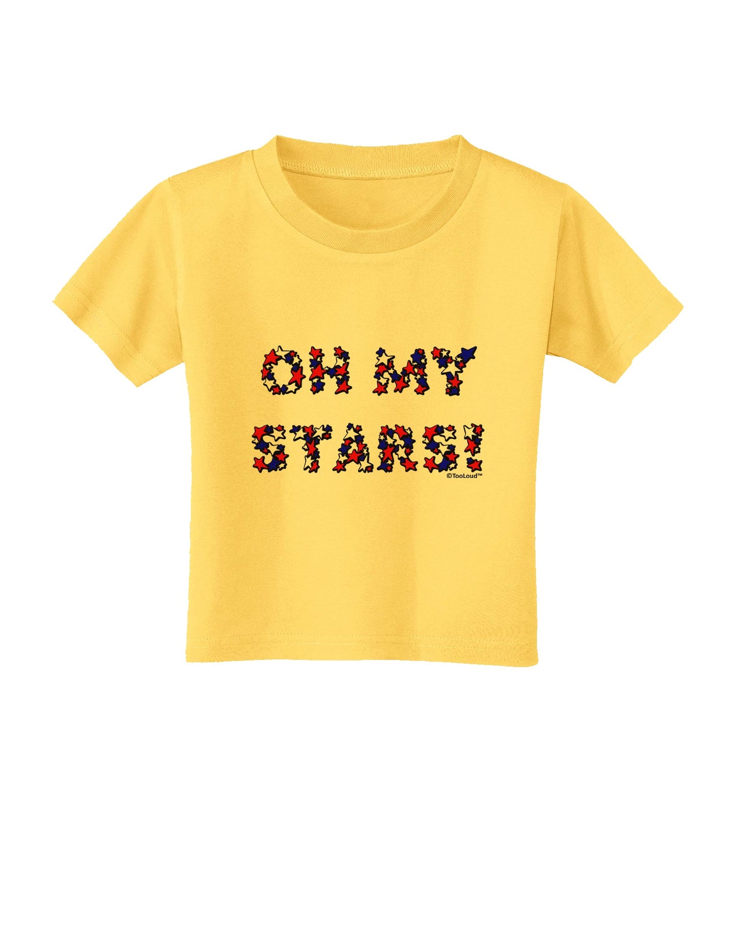 Oh My Stars Patriotic Design Toddler T-Shirt by TooLoud-Toddler T-Shirt-TooLoud-Yellow-2T-Davson Sales