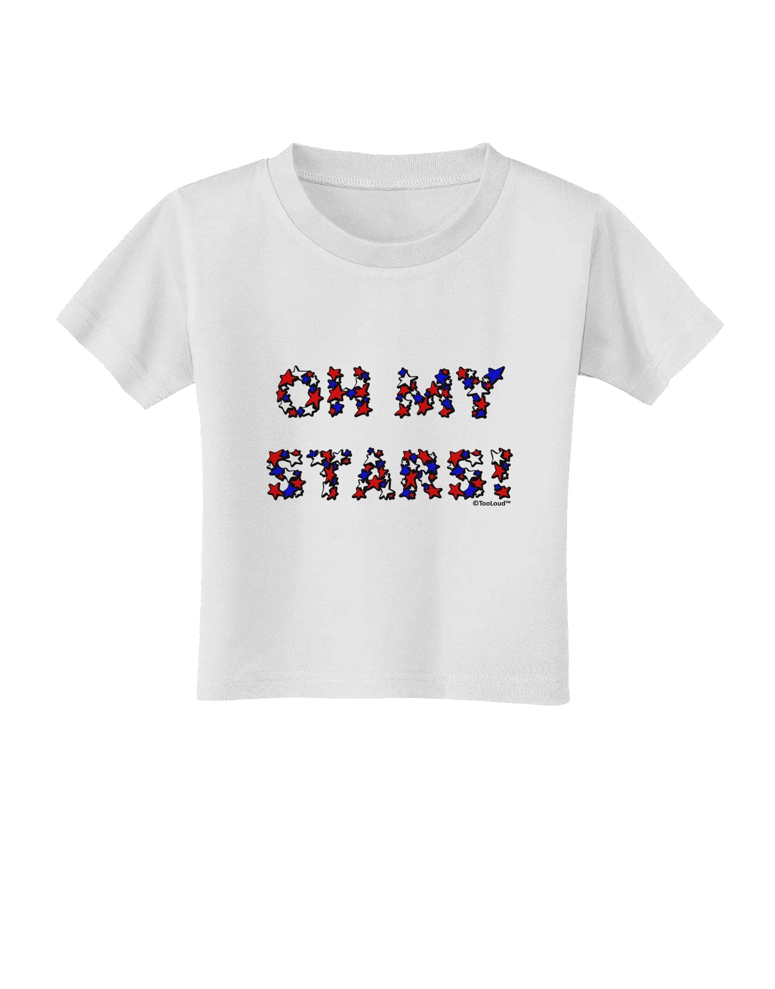 Oh My Stars Patriotic Design Toddler T-Shirt by TooLoud-Toddler T-Shirt-TooLoud-White-2T-Davson Sales