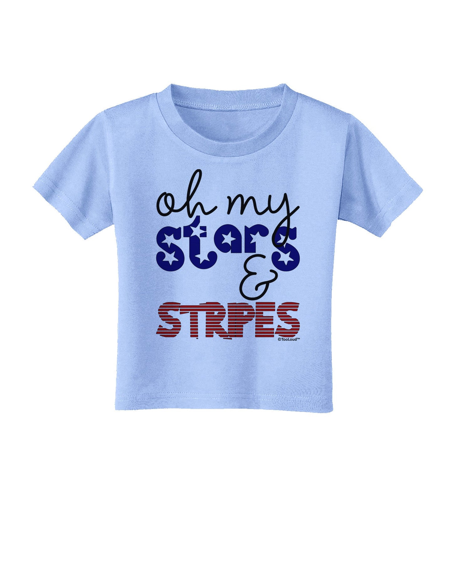 Oh My Stars and Stripes - Patriotic Design Toddler T-Shirt-Toddler T-Shirt-TooLoud-Aquatic-Blue-2T-Davson Sales