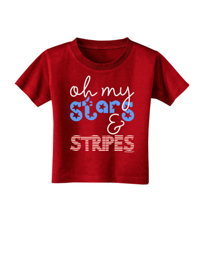 Oh My Stars and Stripes - Patriotic Design Toddler T-Shirt Dark-Toddler T-Shirt-TooLoud-Red-2T-Davson Sales