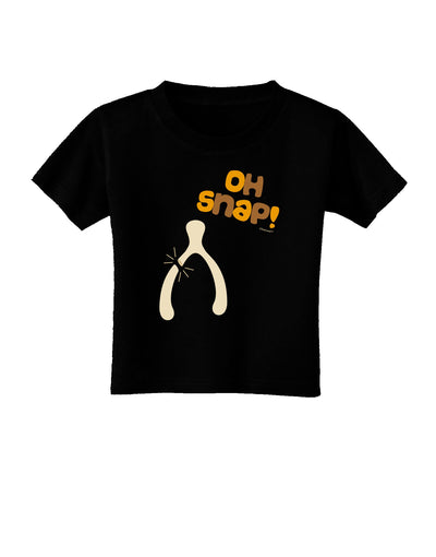 Oh Snap Wishbone - Thanksgiving Toddler T-Shirt Dark-Toddler T-Shirt-TooLoud-Black-2T-Davson Sales