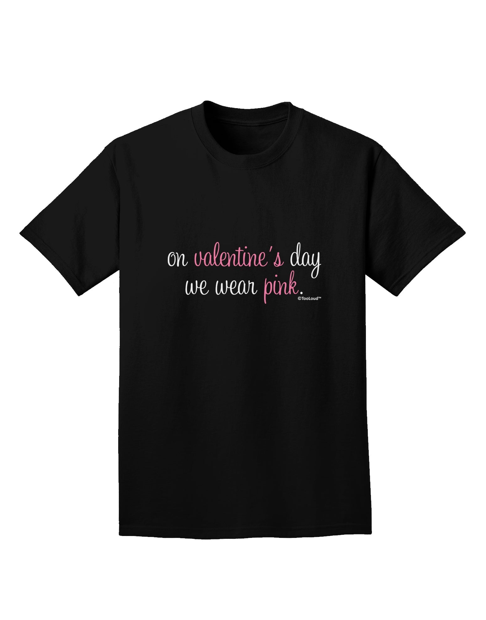 On Valentine's Day We Wear Pink Adult Dark T-Shirt by TooLoud-Mens T-Shirt-TooLoud-Black-Small-Davson Sales